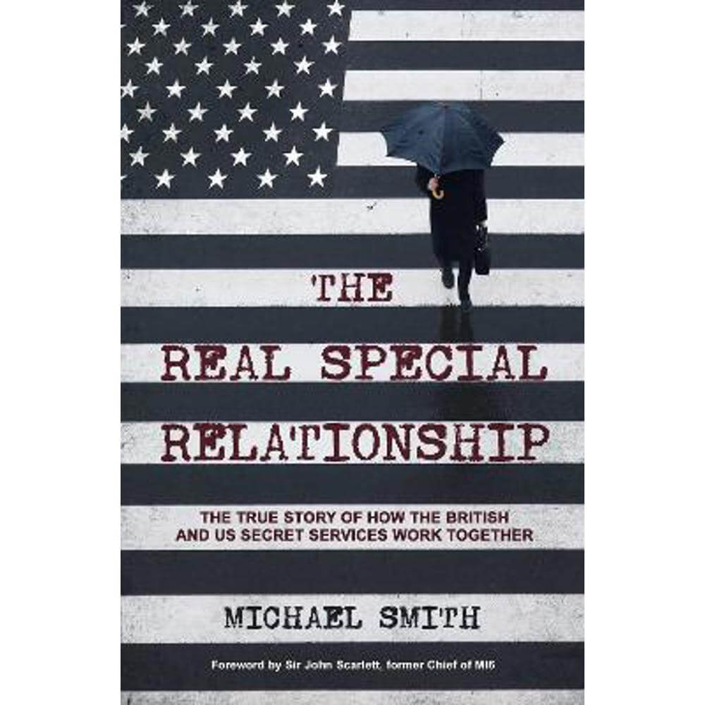 The Real Special Relationship: The True Story of How the British and US Secret Services Work Together (Paperback) - Michael Smith